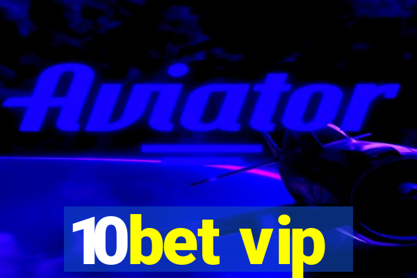 10bet vip